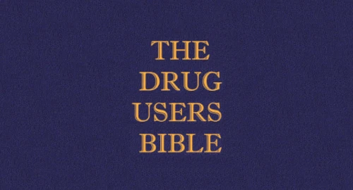 The Drug User’s Bible: A Wiki of Personal Experience
